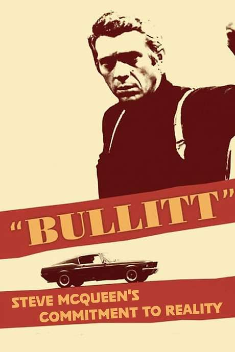 ‘Bullitt’: Steve McQueen’s Commitment to Reality